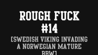 GROVT FUCK # 14 (Svensk Viking invadere en norsk BBW)